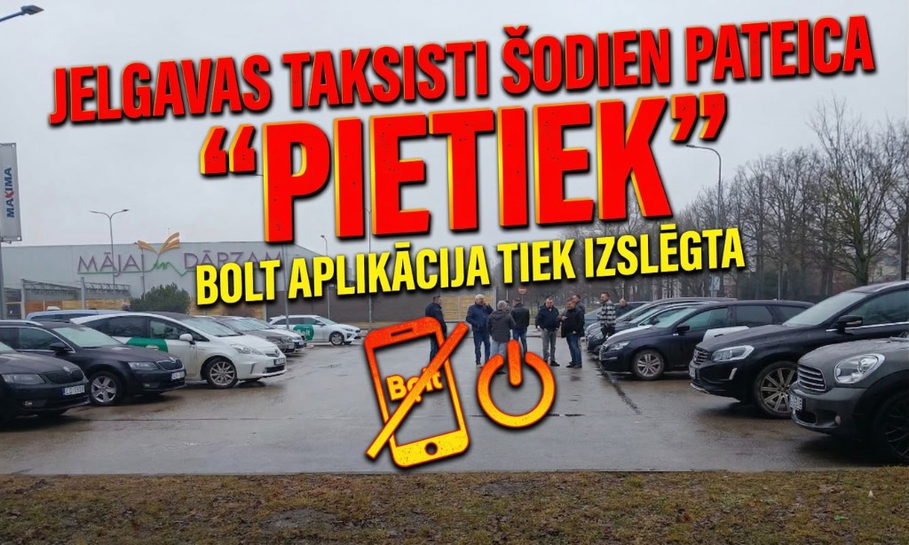 Jelgavas taksisti: Pietiek — Bolt aplikācija tiek izslēgta. Brīdinājuma akcija